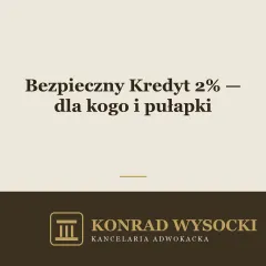 Bezpieczny Kredyt 2% — dla kogo, warunki i pułapki