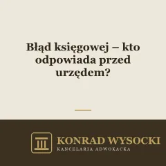 Błąd księgowej – kto odpowiada przed urzędem?