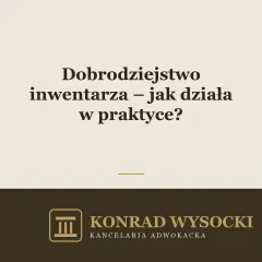 Dobrodziejstwo inwentarza – jak działa w praktyce?