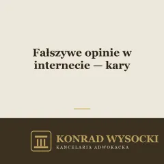 Fałszywe opinie w internecie — kary za handel opiniami i prawa konsumenta