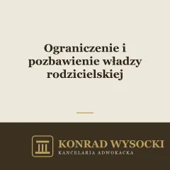 Ograniczenie i pozbawienie władzy rodzicielskiej — kiedy sąd ingeruje w prawa rodzica