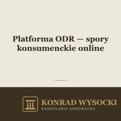 Platforma ODR — pozasądowe rozwiązywanie sporów konsumenckich online