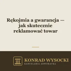 Rękojmia a gwarancja — jak reklamować wadliwy towar i nie dać się zbyć