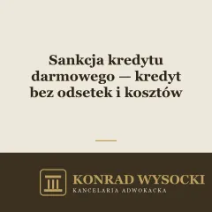Sankcja kredytu darmowego — kiedy możesz spłacić kredyt konsumencki bez odsetek i kosztów
