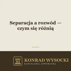 Separacja a rozwód — czym się różnią i którą drogę wybrać