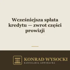 Wcześniejsza spłata kredytu — zwrot części prowizji i kosztów