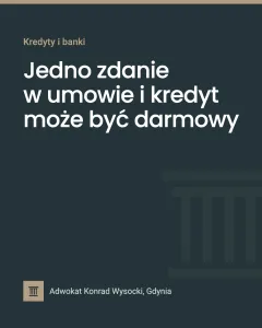 Jedno zdanie w umowie i kredyt może być darmowy