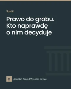 Prawo do grobu. Kto naprawdę o nim decyduje
