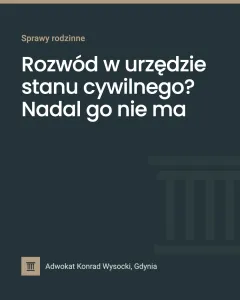 Rozwód w urzędzie stanu cywilnego? Nadal go nie ma
