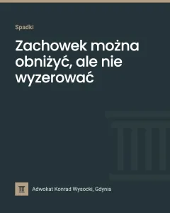 Zachowek można obniżyć, ale nie wyzerować