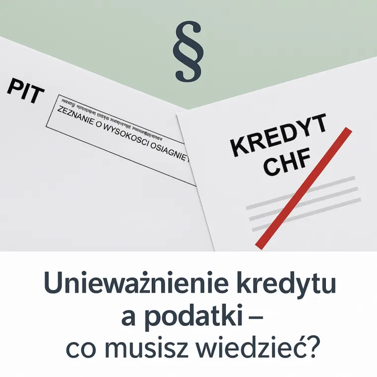 Unieważnienie kredytu frankowego a podatki – co musisz wiedzieć?
