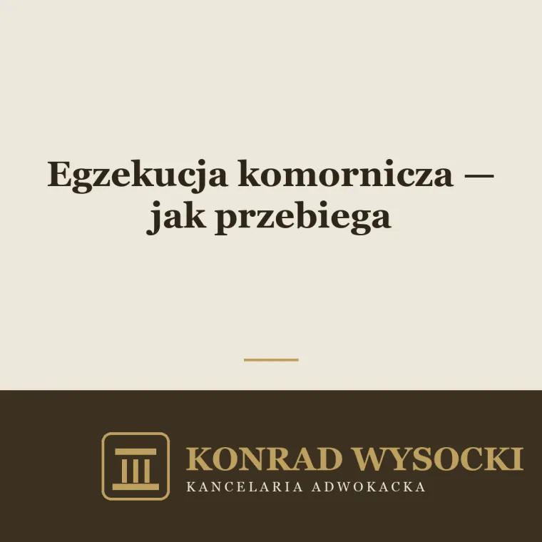 Egzekucja komornicza — jak przebiega z perspektywy wierzyciela