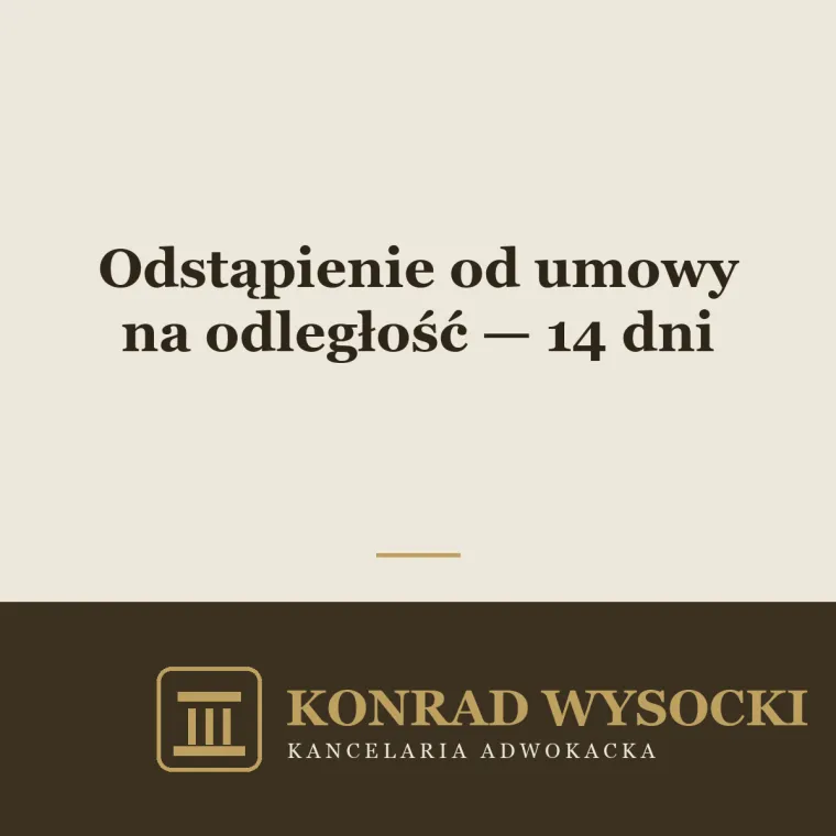 Odstąpienie od umowy zawartej na odległość — 14 dni bez podawania przyczyny