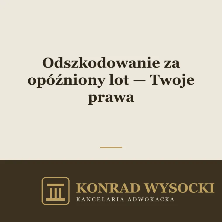 Odszkodowanie za opóźniony lub odwołany lot — Twoje prawa jako pasażera
