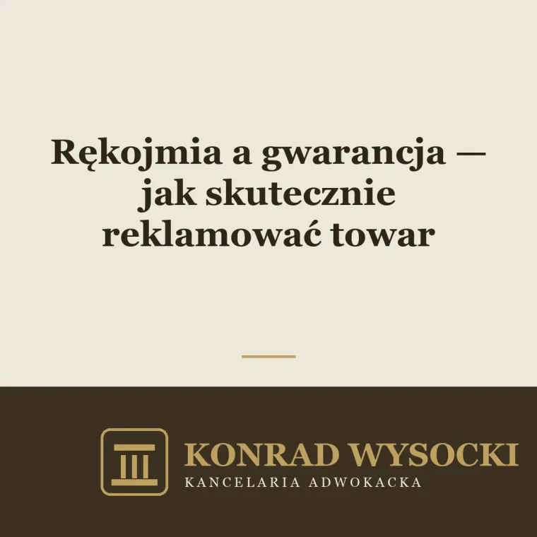 Rękojmia a gwarancja — jak reklamować wadliwy towar i nie dać się zbyć