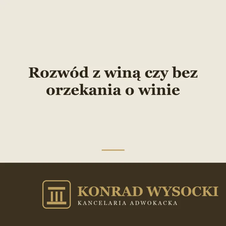 Rozwód z orzekaniem o winie czy bez — co wybrać