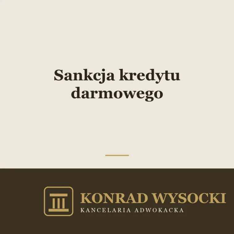 Sankcja kredytu darmowego — kiedy kredyt może stać się darmowy