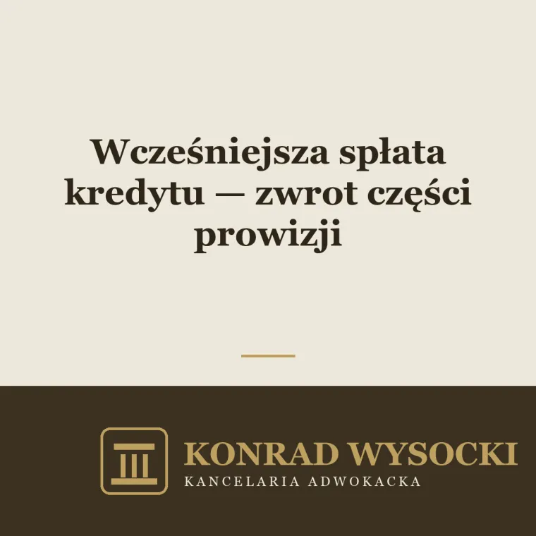 Wcześniejsza spłata kredytu — zwrot części prowizji i kosztów
