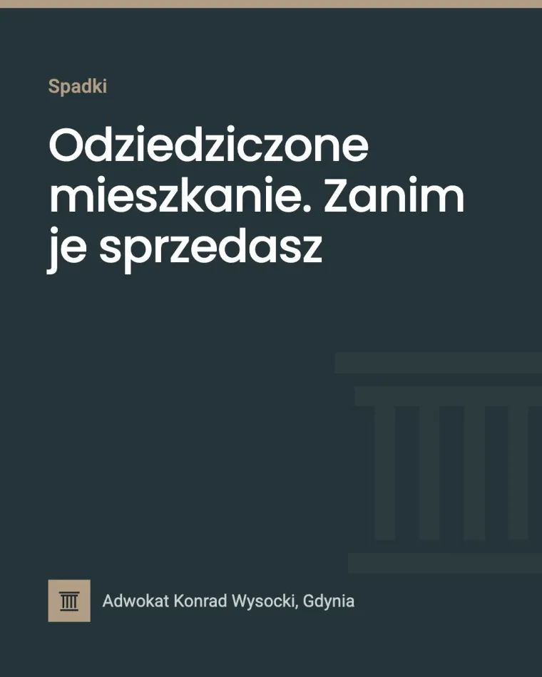 Odziedziczone mieszkanie. Zanim je sprzedasz