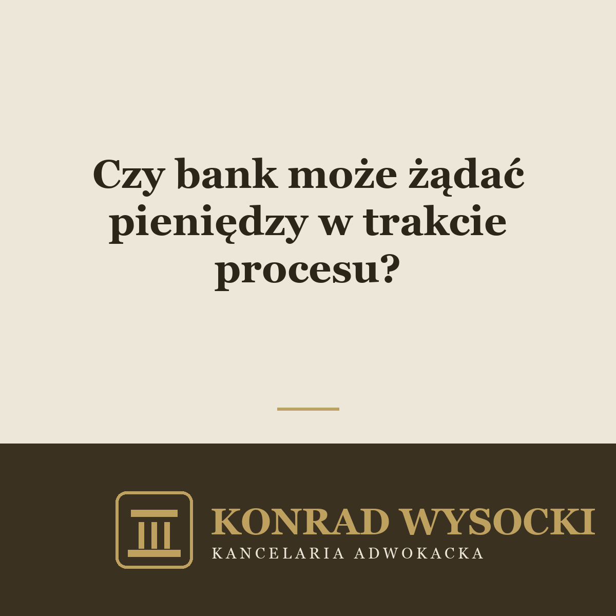 Czy bank może żądać pieniędzy w trakcie procesu?