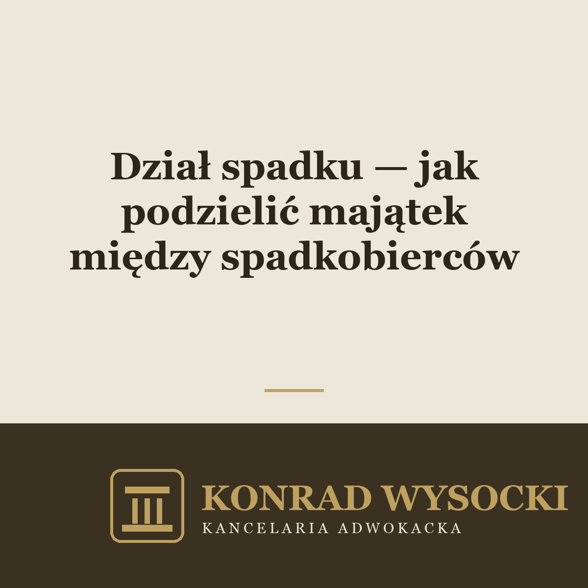 Dział spadku — jak podzielić majątek między spadkobierców