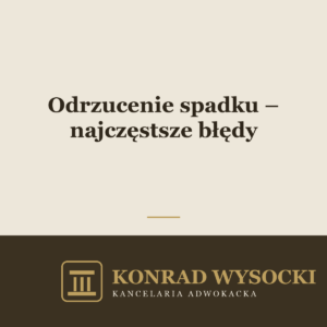 Odrzucenie spadku – najczęstsze błędy
