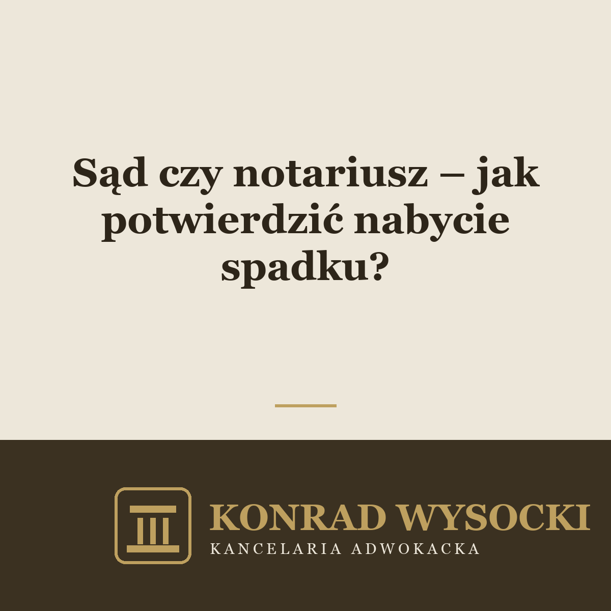 Sąd czy notariusz – jak potwierdzić nabycie spadku?