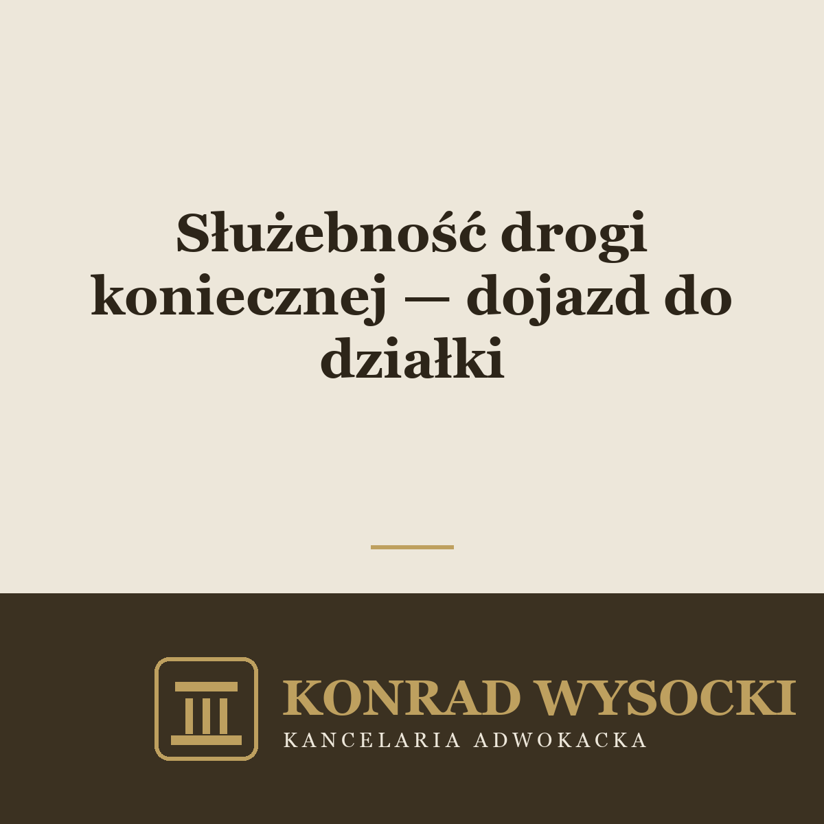 Służebność drogi koniecznej — dojazd do nieruchomości bez dostępu do drogi