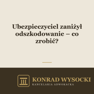 Ubezpieczyciel zaniżył odszkodowanie – co zrobić?