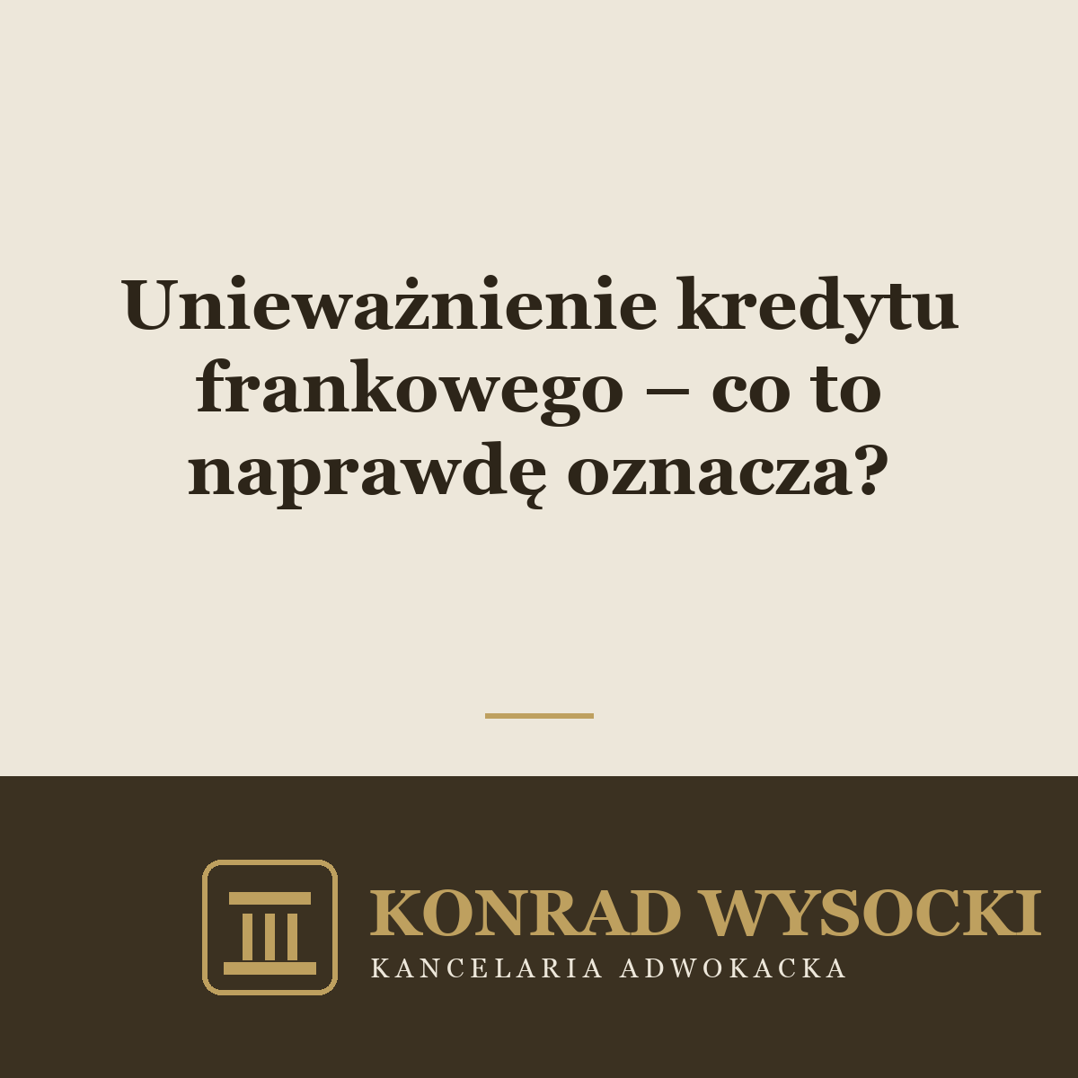 Unieważnienie kredytu frankowego – co to naprawdę oznacza?