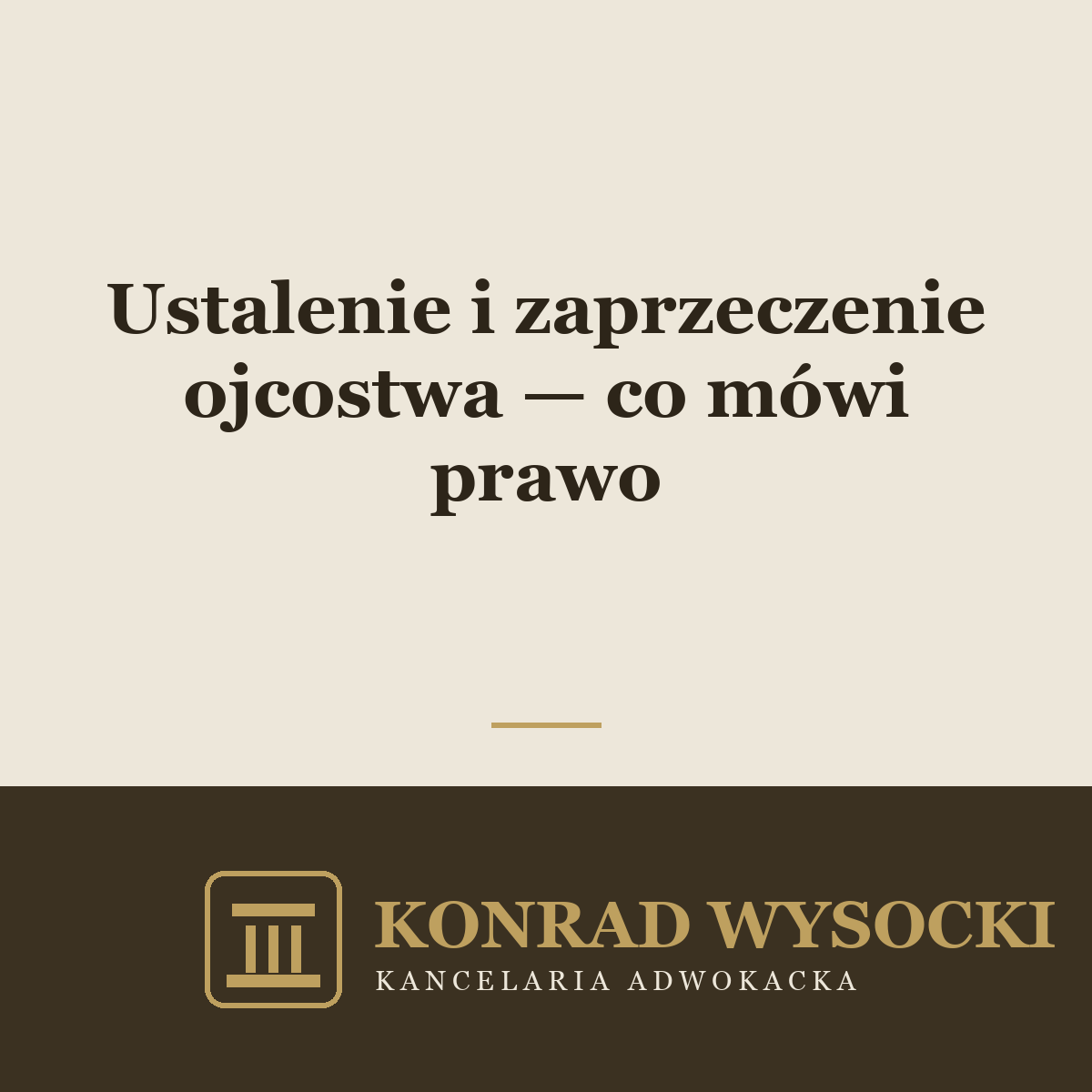 Ustalenie i zaprzeczenie ojcostwa — jak prawo rozstrzyga, kto jest ojcem dziecka