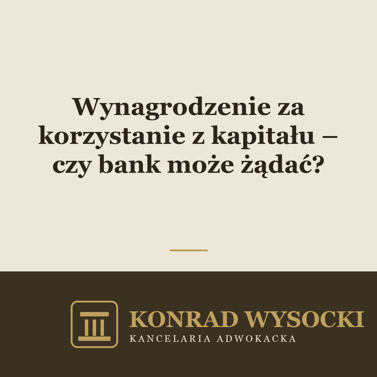 Wynagrodzenie za korzystanie z kapitału – czy bank może żądać?