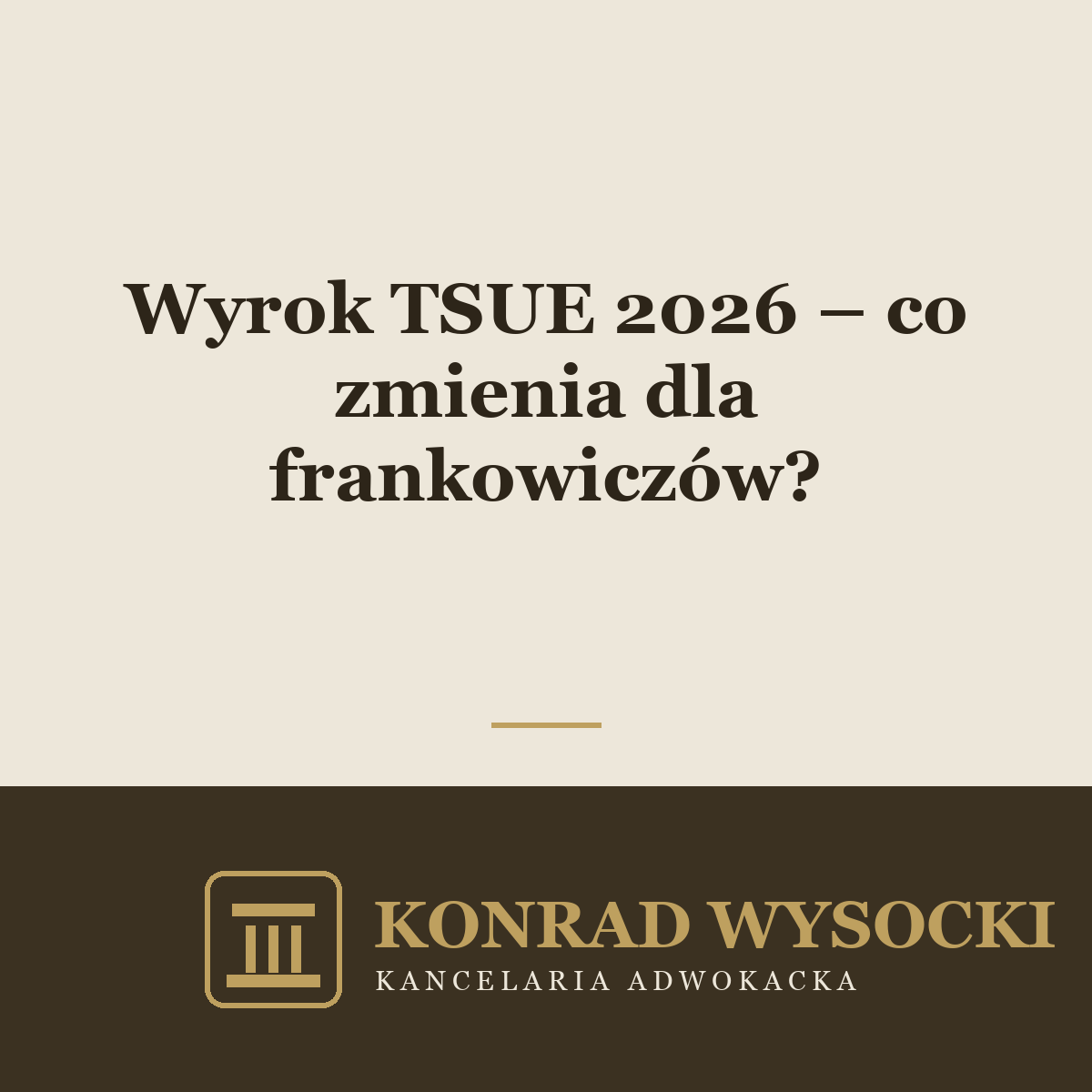 Wyrok TSUE 2026 – co zmienia dla frankowiczów?
