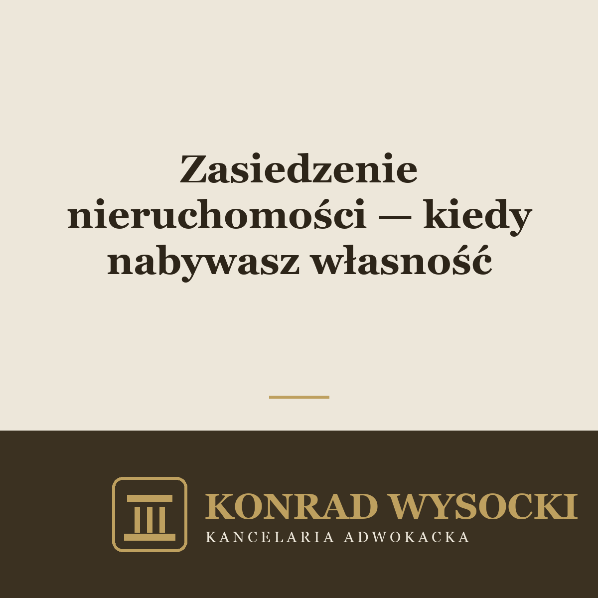 Zasiedzenie nieruchomości — kiedy można nabyć własność przez upływ czasu